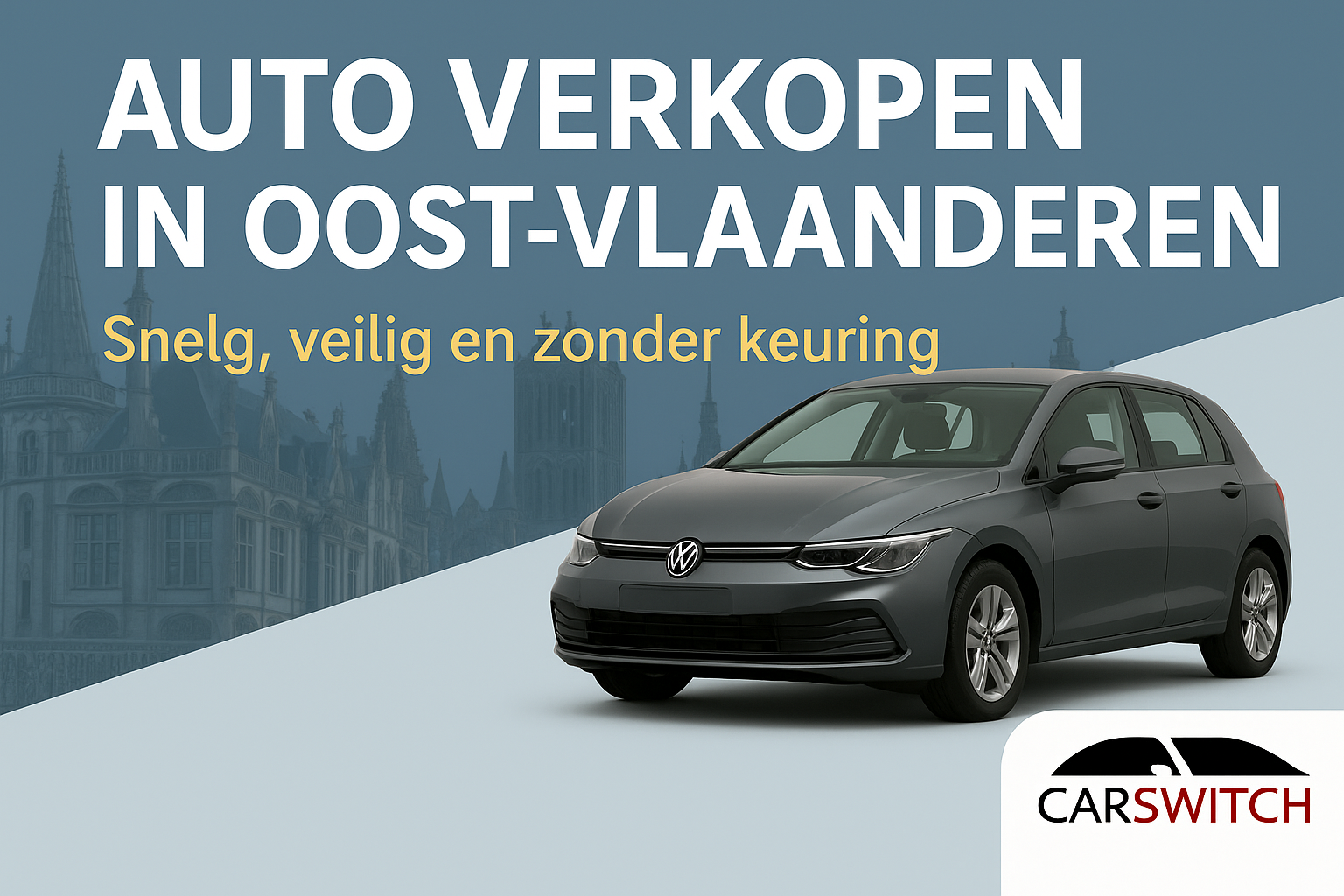 Auto verkopen in Oost-Vlaanderen | Zonder keuring & snel via Carswitch