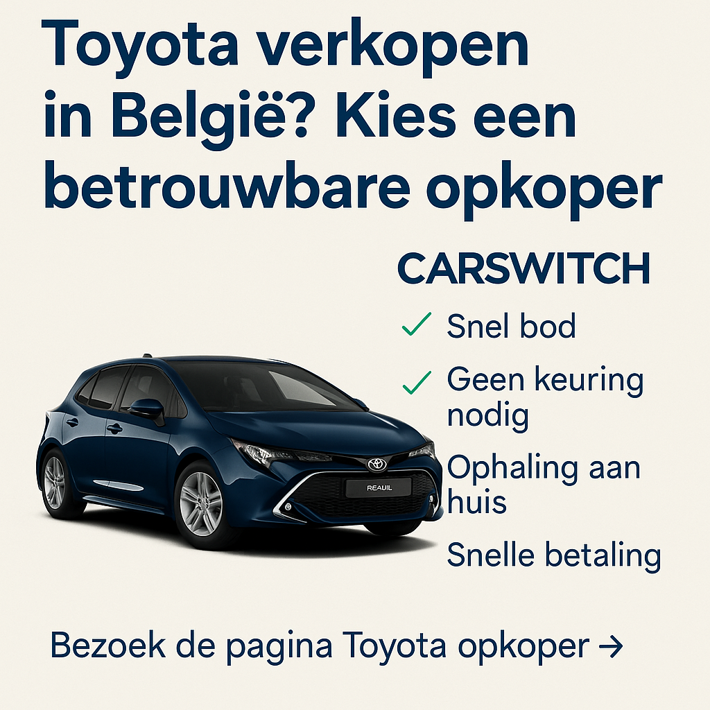 Toyota verkopen? Kies een betrouwbare opkoper in België | carswitch.be