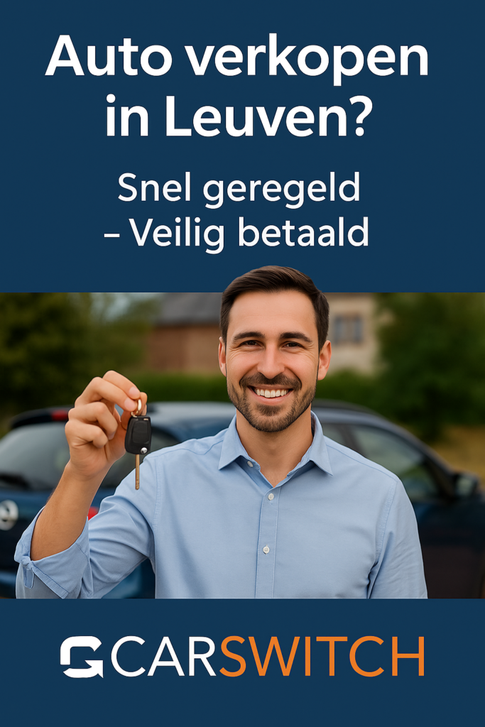 Auto verkopen in Leuven? Verkoop zonder keuring aan een betrouwbare opkoper | CARSWITCH