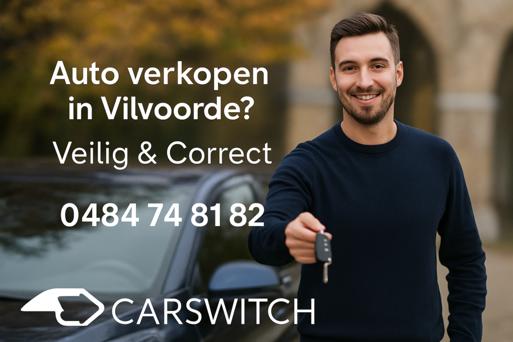 Auto verkopen in Vilvoorde? Verkoop zonder keuring via CARSWITCH