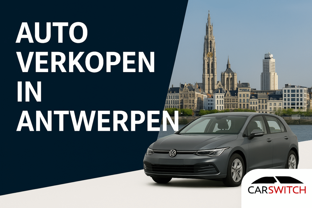 Auto verkopen in Antwerpen | Zonder keuring & snel via Carswitch