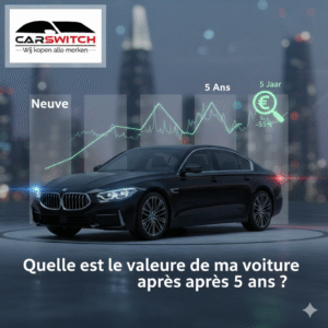 Combien vaut ma voiture après 5 ans ? Estimation & décote en Belgique | Carswitch