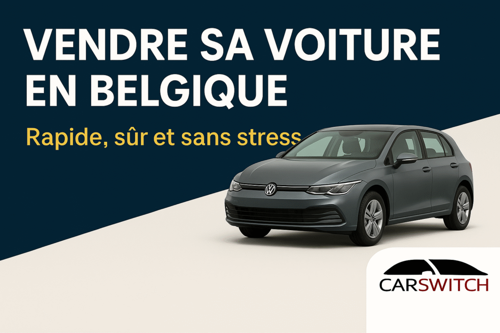 Vendre sa voiture en Belgique | Guide complet – Rapide & sans contrôle technique
