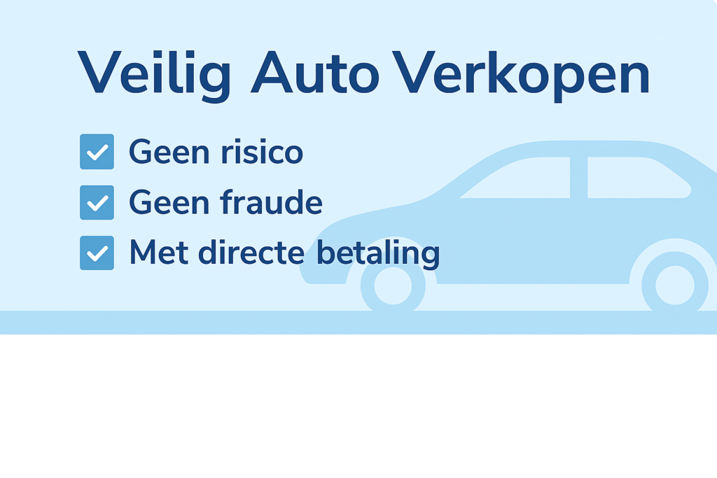 Veilig Auto Verkopen in België | Zonder Risico, Zonder Fraude & Met Directe Betaling