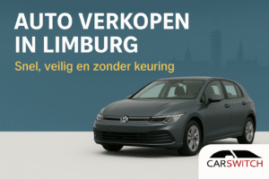 Auto verkopen in Limburg | Zonder keuring & snel via Carswitch