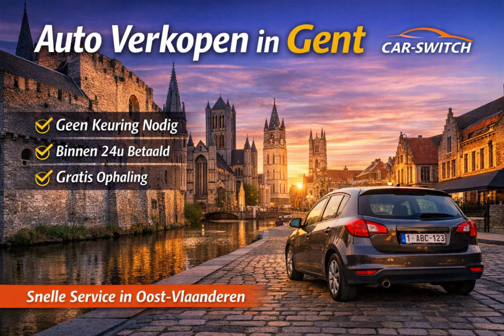 Auto Verkopen Gent | Beste Prijs & Binnen 24u Betaald | Car-Switch